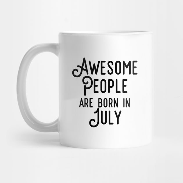 Awesome People Are Born In July (Black Text) by inotyler